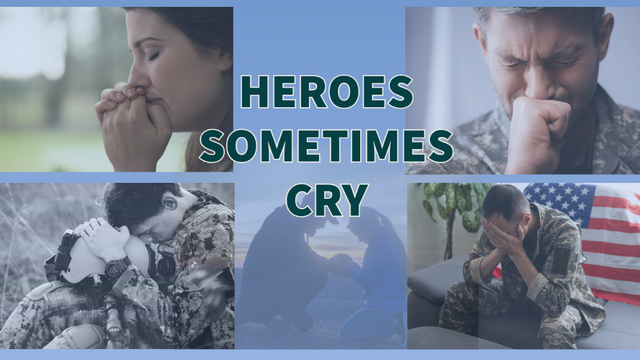 "HEROES SOMETIMES CRY"